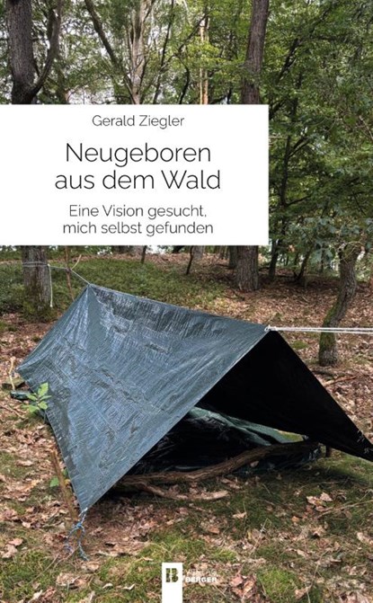 Neugeboren aus dem Wald, Gerald Ziegler - Gebonden - 9783991371052