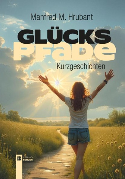 Glückspfade, Manfred M. Hrubant - Paperback - 9783991371090