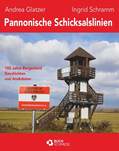Pannonische Schicksalslinien, Ingrid Schramm ;  Andrea Glatzer - Paperback - 9783991392323
