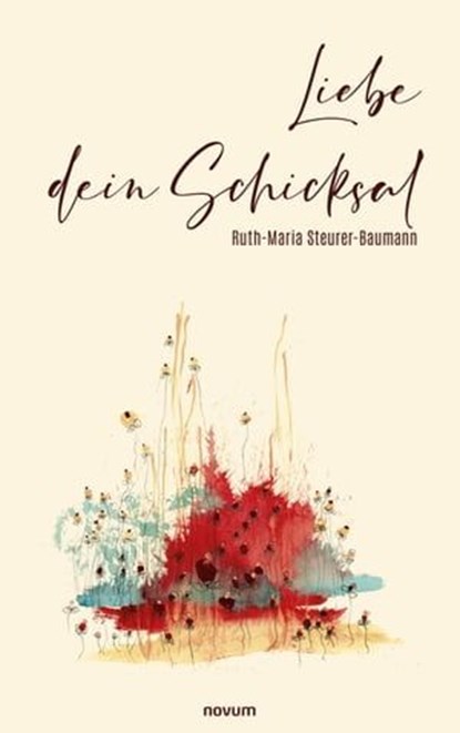 Liebe dein Schicksal, Ruth-Maria Steurer-Baumann - Ebook - 9783991463375