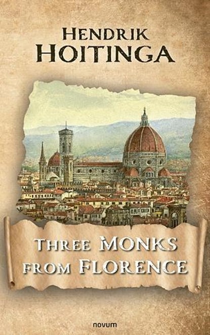 Three Monks from Florence, Hendrik Hoitinga - Paperback - 9783991465973