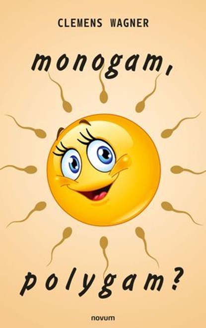 monogam, polygam?, Clemens Wagner - Ebook - 9783991467069