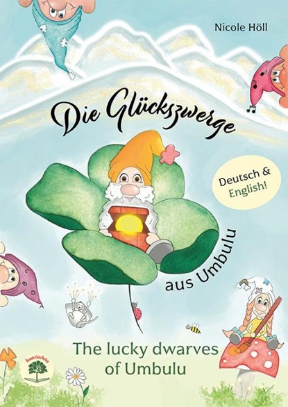Die Glückszwerge aus Umbulu, Nicole Höll - Gebonden - 9783991500186
