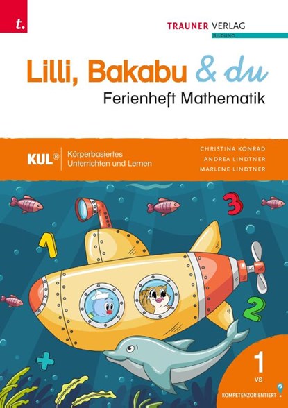Lilli, Bakabu & du, Ferienheft Mathematik 1, Andrea Lindtner ; Christina Konrad ; Marlene Lindtner - Paperback - 9783991512493