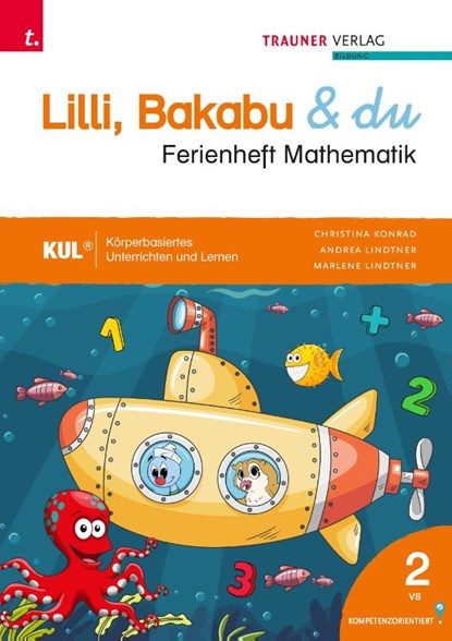Lilli, Bakabu & du, Ferienheft Mathematik 2, Andrea Lindtner ; Christina Konrad ; Marlene Lindtner - Paperback - 9783991512509