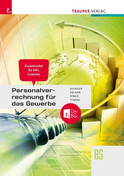 Personalverrechnung für das Gewerbe - Zusatzmodul Angewandte Wirtschaftslehre + TRAUNER-DigiBox, Reinhard Auinger ; Kurt Pecher ; Markus Streif ; Günter Tyszak - Paperback - 9783991513629