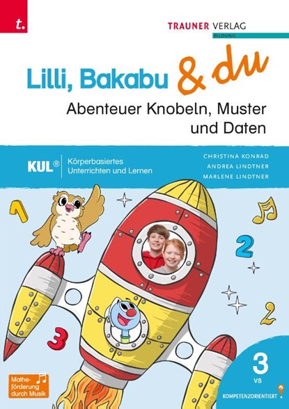 Lilli, Bakabu & du - Abenteuer Knobeln, Muster und Daten 3, Andrea Lindtner ; Marlene Lindtner ; Christina Konrad - Paperback - 9783991516743