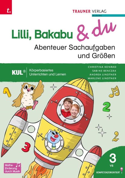 Lilli, Bakabu & du - Abenteuer Sachaufgaben und Größen 3, Andrea Lindtner ; Marlene Lindtner ; Christina Konrad ; Sabine Benczak - Paperback - 9783991516798