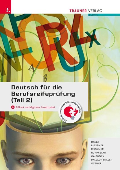 Deutsch für die Berufsreifeprüfung (Teil 2) + digitales Zusatzpaket + E-Book, Amar Jhala ; Reinhilde Riessner ; Wolfgang Ruprecht ; Johannes Gaisböck - Paperback - 9783991517481
