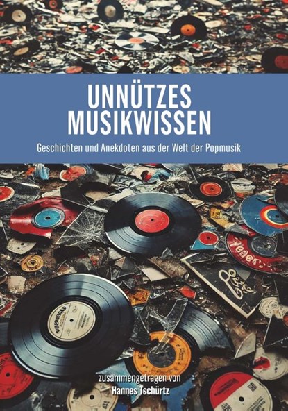 Unnützes Musikwissen, Hannes Tschürtz - Paperback - 9783991526117