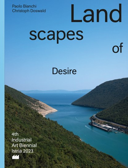 Bianchi, P: Landscapes of Desire, Paolo Bianchi ; Christoph Doswald - Paperback - 9783991530190