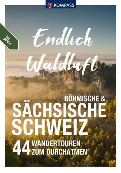 KOMPASS Endlich Waldluft - Sächsische Schweiz, Ralf Enke ; Bernhard Pollmann - Paperback - 9783991541004