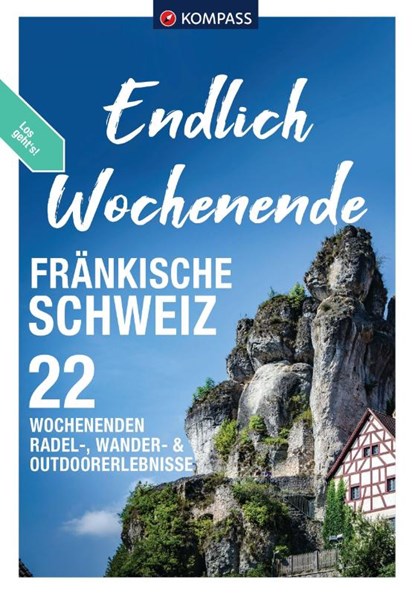 KOMPASS Endlich Wochenende - Fränkische Schweiz, niet bekend - Paperback - 9783991541073