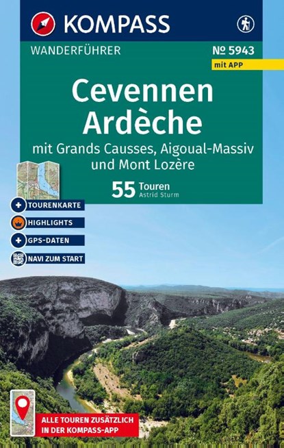 KOMPASS Wanderführer Cevennen, Ardèche mit Grands Causses, Aigoual-Massiv und Mont Lozère, 55 Touren mit Extra-Tourenkarte, Astrid Sturm - Paperback - 9783991541363