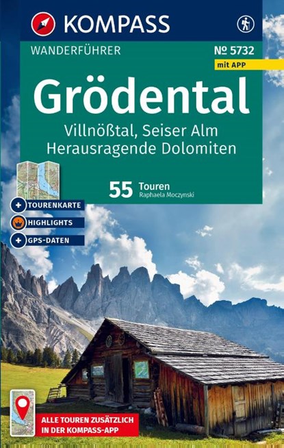 KOMPASS Wanderführer Grödental, Villnößtal, Seiser Alm, Herausragende Dolomiten, 55 Touren mit Extra-Tourenkarte, Raphaela Moczynski - Paperback - 9783991542940