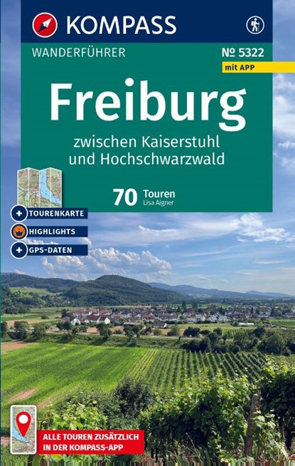 KOMPASS Wanderführer Freiburg zwischen Kaiserstuhl und Hochschwarzwald, 70 Touren mit Extra-Tourenkarte, Lisa Aigner - Paperback - 9783991543312