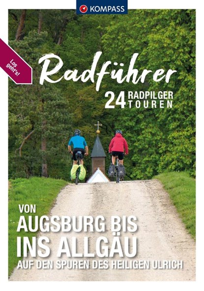 KOMPASS Radführer von Augsburg bis ins Allgäu, Walter Elsner ; Susanne Elsner - Paperback - 9783991543435
