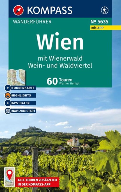 KOMPASS Wanderführer Wien mit Wienerwald, Wein- und Waldviertel, 60 Touren mit Extra-Tourenkarte, Werner Heriszt - Paperback - 9783991544364
