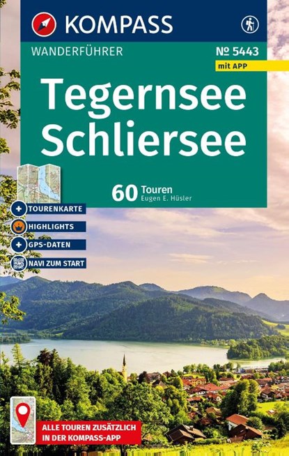 KOMPASS Wanderführer Tegernsee, Schliersee, 60 Touren mit Extra-Tourenkarte, Eugen Hüsler - Paperback - 9783991544456