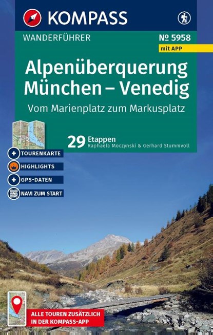 KOMPASS Wanderführer Alpenüberquerung München, Venedig, Vom Marienplatz zum Markusplatz, 29 Etappen mit Extra-Tourenkarte, Raphaela Moczynski ; Gerhard Stummvoll - Paperback - 9783991544746