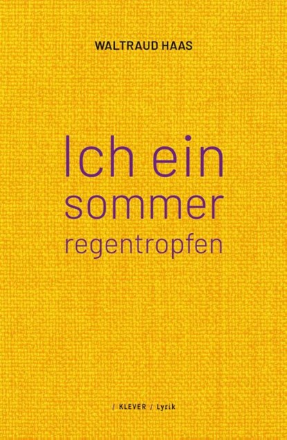 ich ein sommerregentropfen, Waltraud Haas - Paperback - 9783991560173