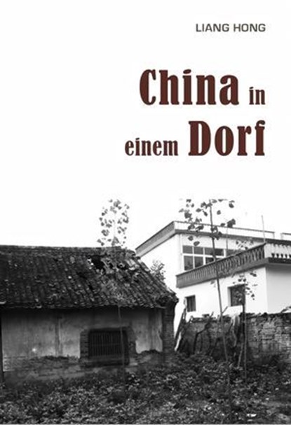 China in einem Dorf, Hong Liang - Ebook - 9783991630128