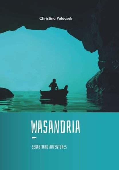 Wasandria, Christina Polacsek - Paperback - 9783991656609