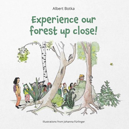 Experience our forest up close!, Albert Botka - Paperback - 9783991657606