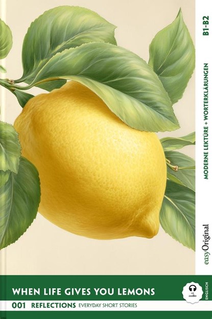 When Life Gives You Lemons - Reflections: 10 Everyday Short Stories vol. 001 - B1-B2 (+ Audio-Online), Mabel Kemp - Paperback - 9783991688723