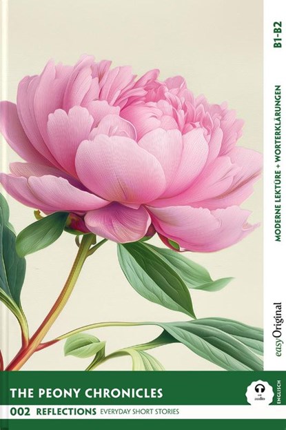 The Peony Chronicles - Reflections: 10 Everyday Short Stories vol. 002 - B1-B2 (+ Audio-Online), Mabel Kemp - Paperback - 9783991688938