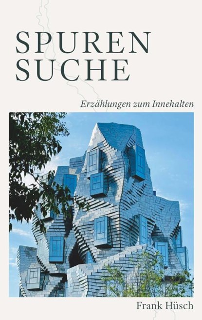 Spurensuche - Erzählungen zum Innehalten, Frank Hüsch - Gebonden - 9783991810834