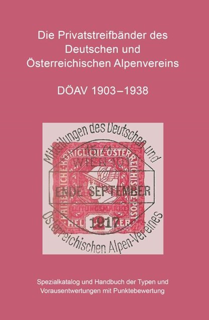 Die Privatstreifbänder des Deutschen und Österreichischen Alpenvereins 1903-1938, Michael Frank - Gebonden - 9783991812463