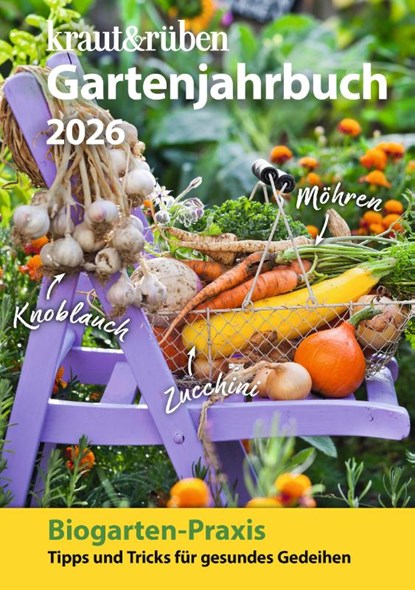 kraut & rüben Gartenjahrbuch 2026, Kraut&Rüben - Paperback - 9783991830597