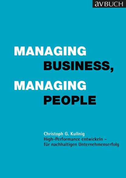 Managing Business, Managing People, Christoph G. Kullnig - Paperback - 9783991830634