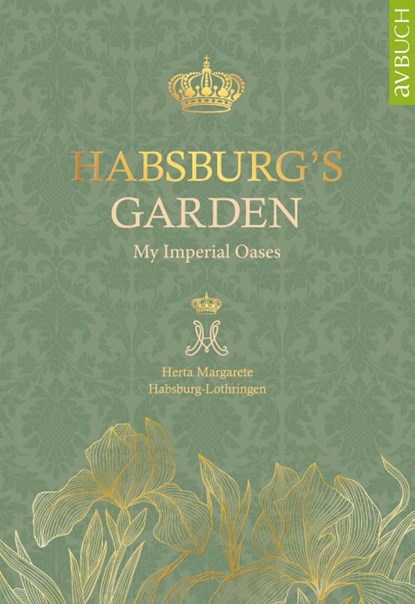 Habsburg's Garden, Herta Margarete Habsburg-Lothringen - Gebonden - 9783991830702