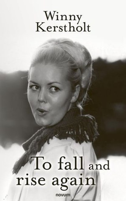 To fall and rise again, Winny Kerstholt - Ebook - 9783991881445