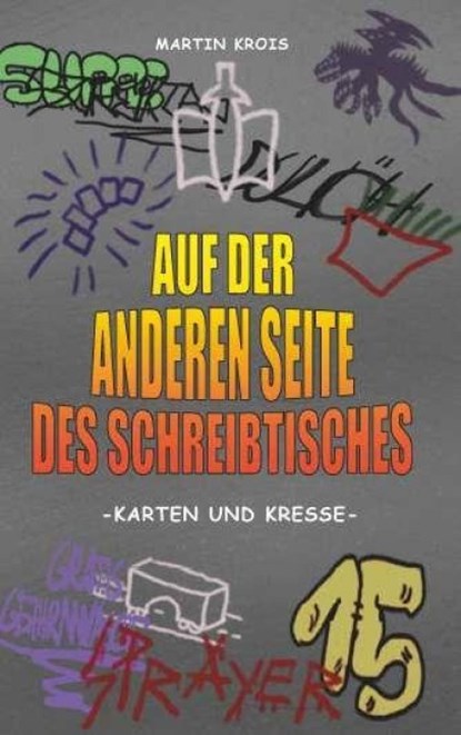 Auf der anderen Seite des Schreibtisches: Karten und Kresse, Martin Krois - Paperback - 9783991922421