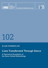 Lives Transformed Through Dance - Ellen Steinmüller - 9783991925347