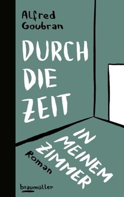 Durch die Zeit in meinem Zimmer, Alfred Goubran - Ebook - 9783992001057
