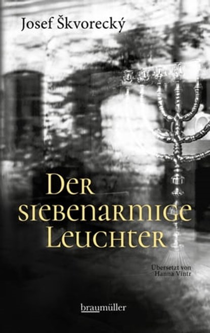 Der siebenarmige Leuchter, Josef Skvorecky - Ebook - 9783992003372