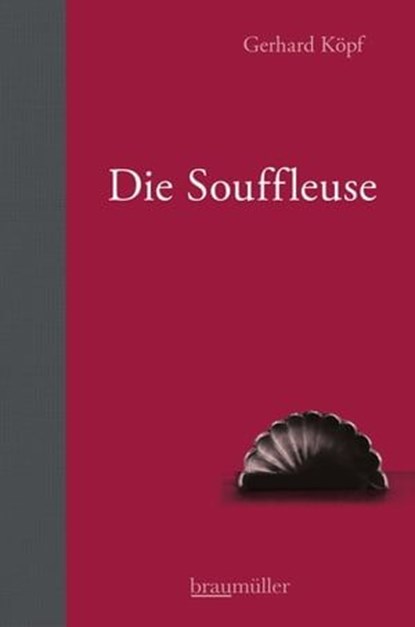 Die Souffleuse, Gerhard Köpf - Ebook - 9783992003518