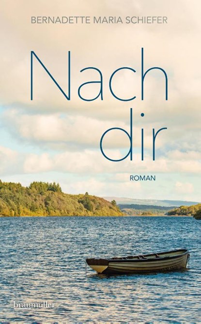 Nach Dir, Bernadette Maria Schiefer - Gebonden - 9783992003938