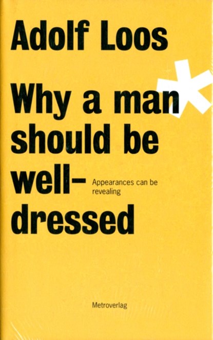 Adolf Loos - Why a Man Should be Well Dressed, Adolf Loos - Paperback - 9783993000400