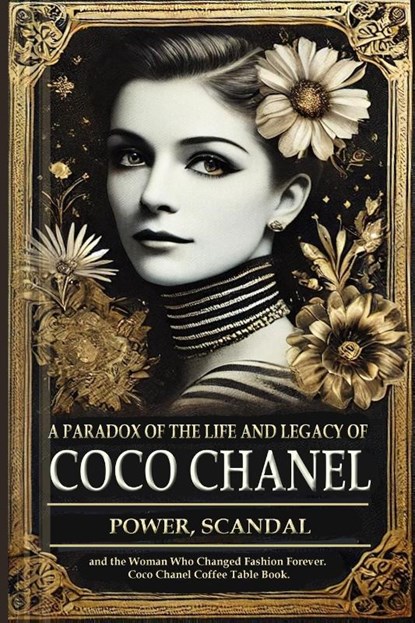 A Paradox of the Life and Legacy of Coco Chanel, C. Fontaine Marchand - Paperback - 9784024528580
