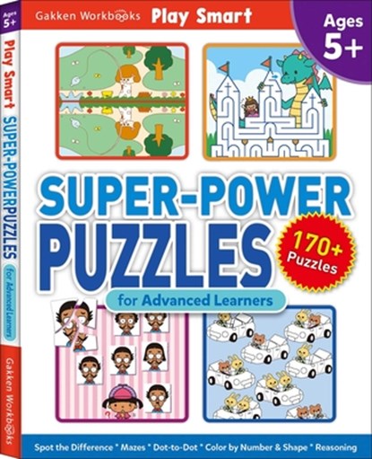 Play Smart Super-Power Puzzles for Advanced Learners: Ages 5+, Gakken Early Childhood Experts - Paperback - 9784056212495