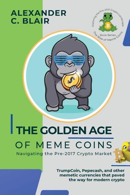 The Golden Age of Meme Coins, Alexander C. Blair - Paperback - 9784143444181