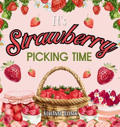 It's Strawberry Picking Time, Kerianne Jelinek - Gebonden - 9784219472995