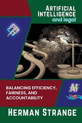 Artificial Intelligence and legal-Balancing Efficiency, Fairness, and Accountability - Herman Strange - 9784336809377