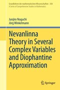 Nevanlinna Theory in Several Complex Variables and Diophantine Approximation | Junjiro Noguchi ; Joerg Winkelmann | 