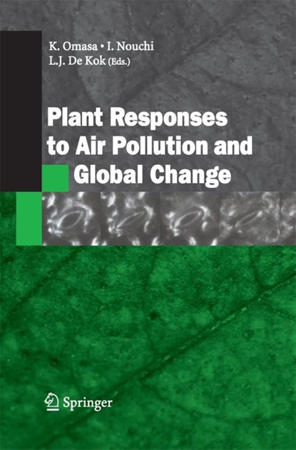 Plant Responses to Air Pollution and Global Change, Kenji Omasa ; Isamu Nouchi ; Luit J. De Kok - Paperback - 9784431546429